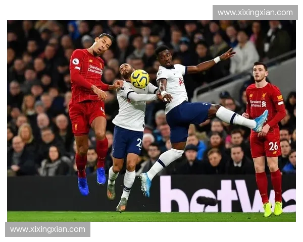 利物浦主场迎战热刺 双方力拼激烈争夺三分之战